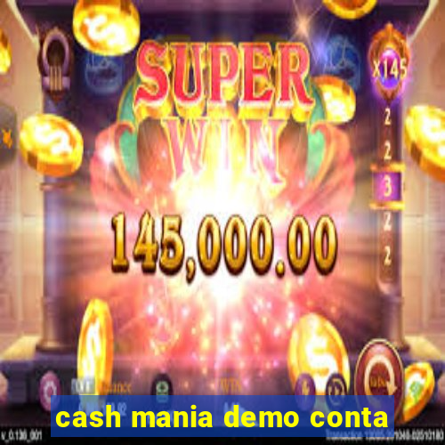 cash mania demo conta